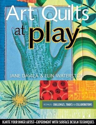 Art Quilts At Play - Jane Waterston