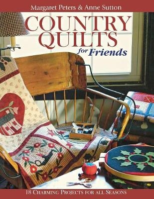 Country Quilts for Friends - Margaret Peters, Anne F. Sutton