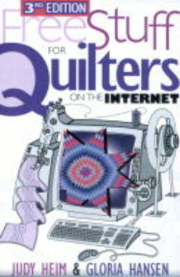 Free Stuff for Quilters on the Internet - Judy Heim, Gloria Hansen