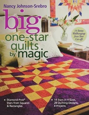 Big One-star Quilts by Magic - Nancy Johnson-Srebro