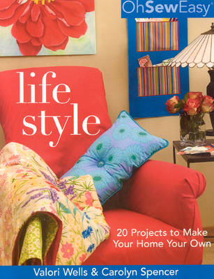 Oh Sew Easy R Life Style - Valori Wells