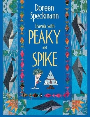 Travels with Peaky and Spike - Doreen Speckmann