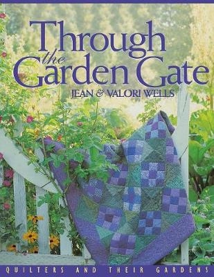 Through the Garden Gate - Jean Wells, Valori Wells