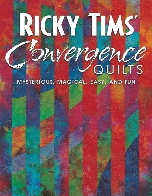 Ricky Tims Convergence Quilts - Ricky Tims