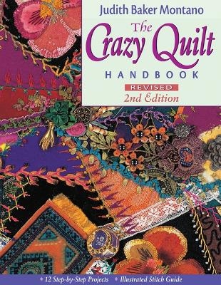 Crazy Quilt Handbook Rev 2ed - Judith Montano