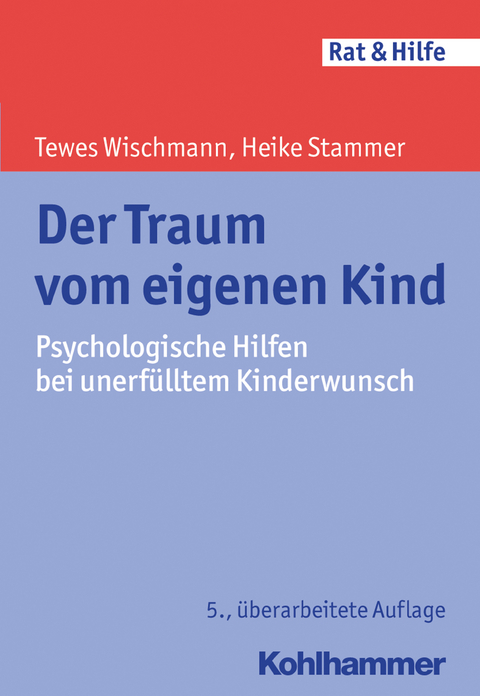 Der Traum vom eigenen Kind - Tewes Wischmann, Heike Stammer