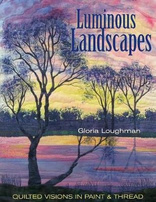 Luminous Landscapes - Gloria Loughman