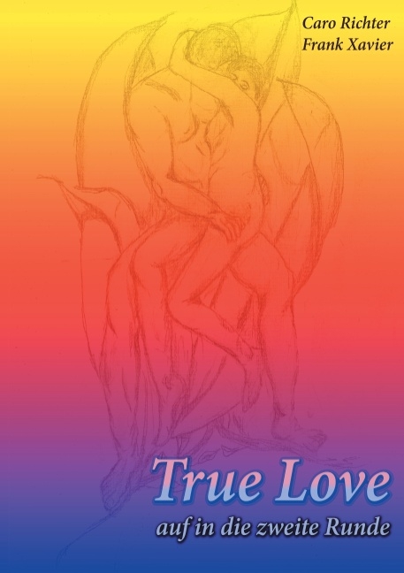 True Love - caro richter, Frank Xavier
