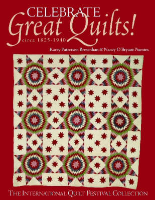 Celebrate Great Quilts! - Karey Bresenhan, Nancy O'Bryant Puentes