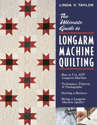 Ultimate Guide To Longarm Machine - Linda Taylor