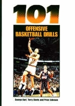 101 Offensive Basketball Drills - George Karl,  etc., Terry Stotts