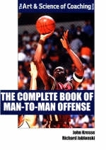 The Complete Book of Man-to-man Offense - John Kresse, Richard Jablonski