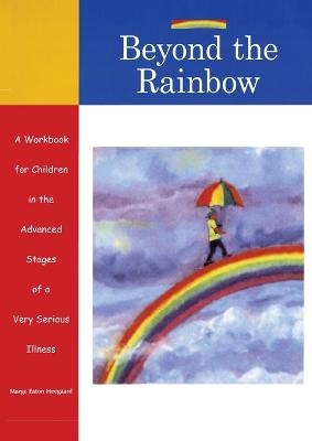 Beyond the Rainbow - Marge Eaton Heegaard