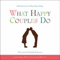 What Happy Couples Do - Carol J. Bruess, Anna D.H. Kudak
