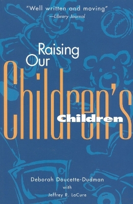 Raising Our Children's Children - Deborah Doucette