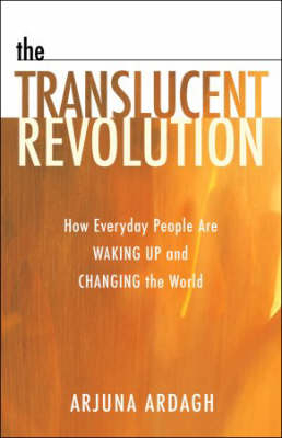 The Translucent Revolution - Aruna Nick Ardagh