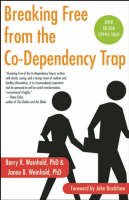 Breaking Free from the Co-dependency Trap - Barry K. Weinhold, Janae B. Weinhold