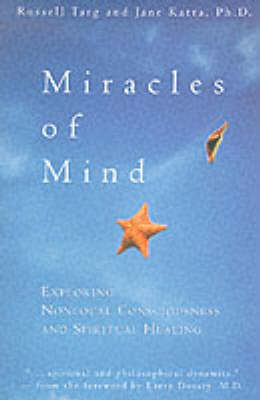 Miracles of Mind - Russell Targ, Jane Ketra, Jane Katra