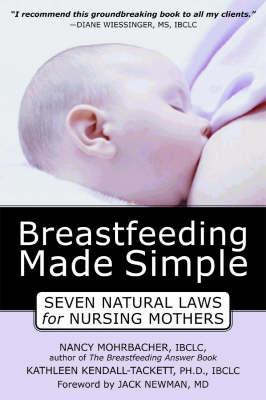 Breastfeeding Made Simple - Kathleen A. Kendall-Tackett, Nancy Mohrbacher