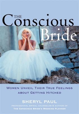 The Conscious Bride - Sheryl Paul
