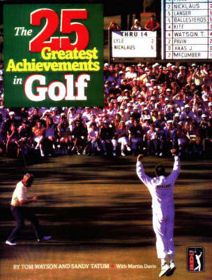 The 25 Greatest Achievements in Golf - Tom Watson,  etc., Sandy Tatum, Martin Davis, Desmond Tolhurst