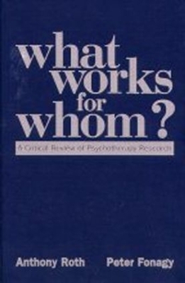 What Works for Whom?, First Edition - Peter Fonagy, Anthony Roth