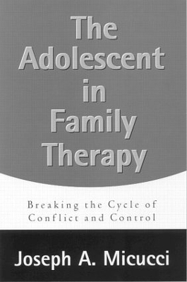 The The Adolescent in Family Therapy - Joseph A. Micucci