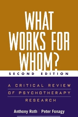 What Works for Whom? - Anthony Roth, Peter Fonagy, Glenys Parry, Mary Target, Robert Woods