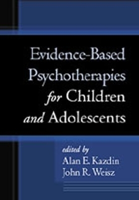 Evidence-Based Psychotherapies for Children and Adolescents, First Edition - 