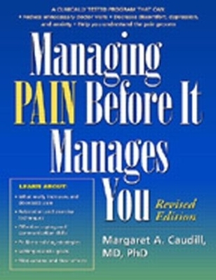 Managing Pain Before It Manages You, First Edition - Margaret A. Caudill-Slosberg