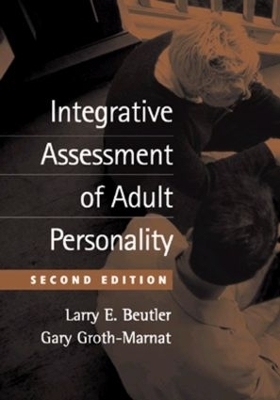 Integrative Assessment of Adult Personality, Second Edition - T. Mark Harwood, Larry E. Beutler, Gary Groth-Marnat