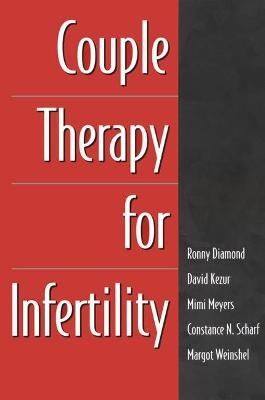 Couple Therapy for Infertility - David Kezur, Ronn Diamond