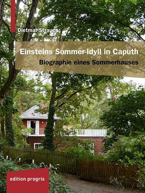 Einsteins Sommer-Idyll in Caputh - Dietmar Strauch