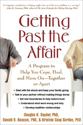 Getting Past the Affair, First Edition - Douglas K. Snyder, Donald H. Baucom, Kristina Coop Gordon, John M. Gottman, W. Kim Halford