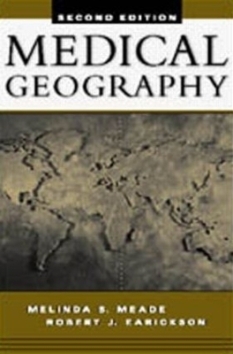 Medical Geography, Second Edition - Robert J. Earickson, Melinda S. Meade