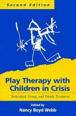 Play Therapy with Children and Adolescents in Crisis, Second Edition - 