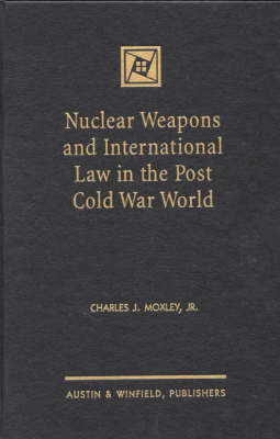 Nuclear Weapons and International Law in the Post Cold War World - David W. Leebron