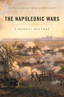 The Napoleonic Wars - Alexander Mikaberidze