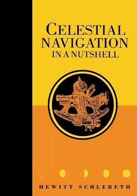 Celestial Navigation in a Nutshell - Hewitt Schlereth