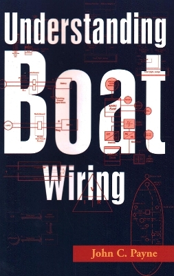 Understanding Boat Wiring - John C. Payne