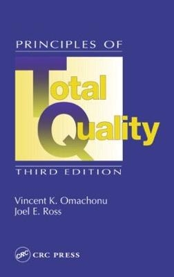 Principles of Total Quality - Vincent K. Omachonu, Joel E. Ross