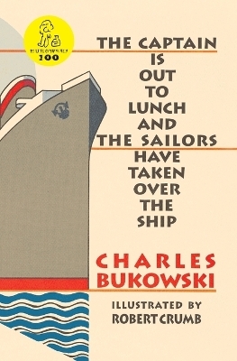 The Captain is Out to Lunch - Charles Bukowski