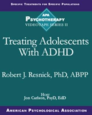 Treating Adolescents with ABHD - Robert J. Resnick