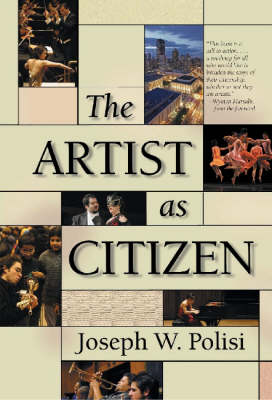 The Artist as Citizen - Joseph W. Polisi