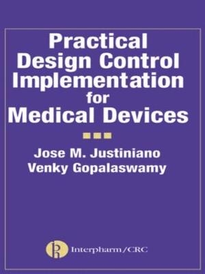 Practical Design Control Implementation for Medical Devices - Jose Justiniano, Venky Gopalaswamy