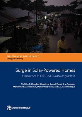 Surge in Solar-Powered Homes - Shahidur R. Khandker, Hussain A. Samad, Zubair K.M. Sadeque, M. Asaduzzaman, Mohammad Yunus
