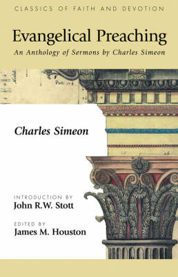 Evangelical Preaching - Charles Simeon, John R. W. Stott