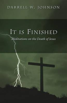 It is Finished - Darrell W. Johnson