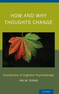How and Why Thoughts Change - Ian M. Evans