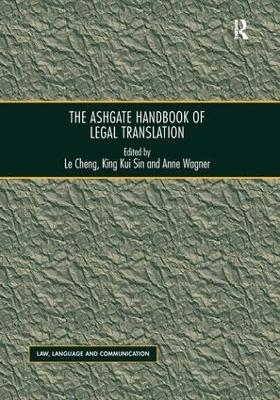 The Ashgate Handbook of Legal Translation - Le Cheng, King Kui Sin